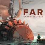 FAR: Changing Tides – v1.1.0 + Ryujinx/Yuzu Emus for PC